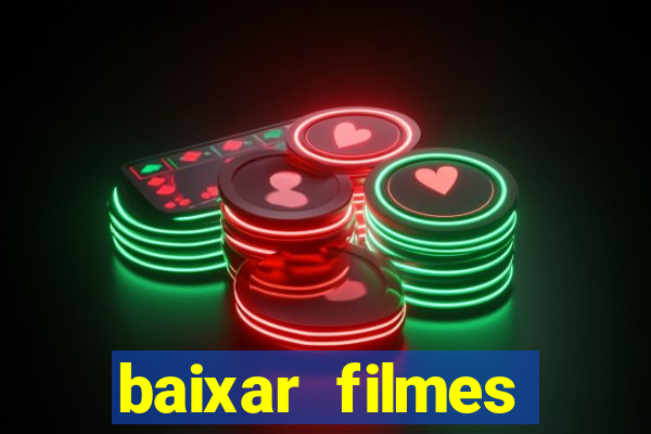 baixar filmes torrents dublados